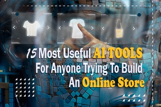 15 Most Useful AI Tools For Anyone Trying To Build An Online Store