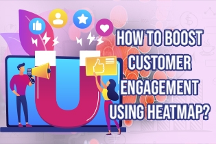 How To Boost Customer Engagement Using Heatmap?