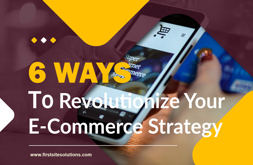 6 ways to revolutionize ecommerce