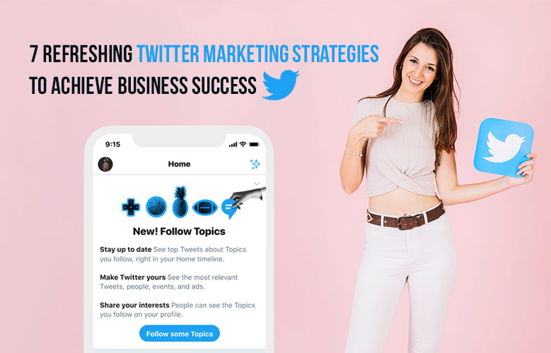 7 Refreshing Twitter Marketing Strategies