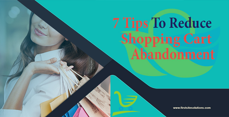7 Tips To Reduce Shopping cart abandonment