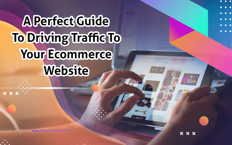 Guide To Driving Traffic for Ecommerce