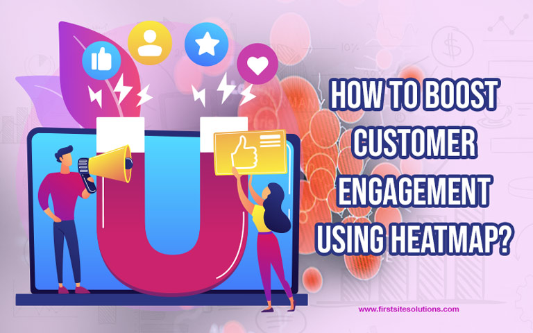 HOW TO BOOST CUSTOMER ENGAGEMENT BY HEATMAP