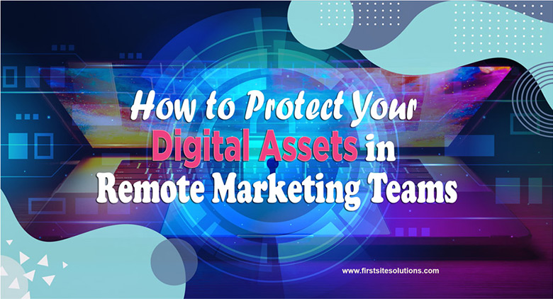 Protect digital assets in remote teams