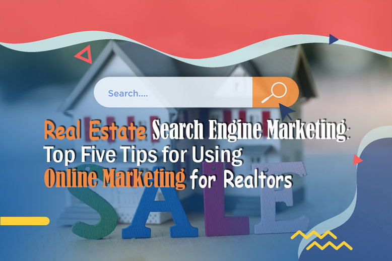Real Estate Search Engine Marketing