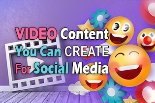 Video Content You Can Create For Social Media [Infographics]