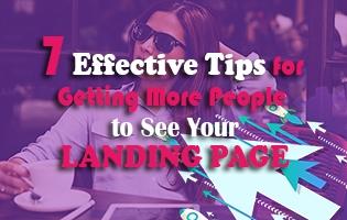 7 Effective Tips for Getting More People to See Your Landing Page