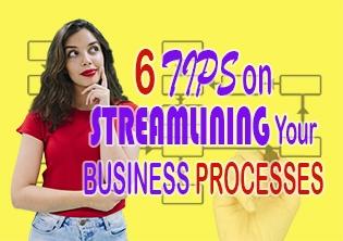6 Tips on Streamlining Your Business Processes