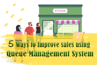 5 Ways To Improve Sales Using Queue Management System