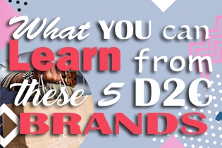 What You Can Learn From These 5 D2C Brands