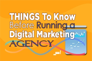 Things to Know Before Running a Digital Marketing Agency