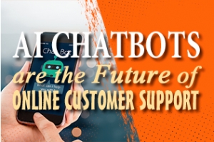 AI Chatbots Are the Future of Online Customer Support [Infographic]