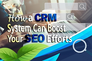 How A CRM System Can Boost Your SEO Efforts