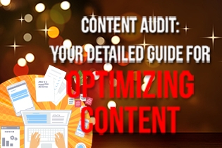 Content Audit: Your Detailed Guide For Optimizing Content