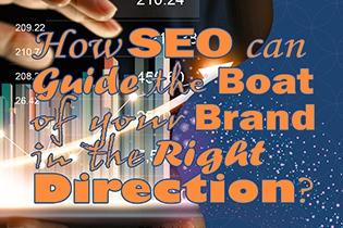 How SEO Can Guide The Boat Of Your Brand In The Right Direction?