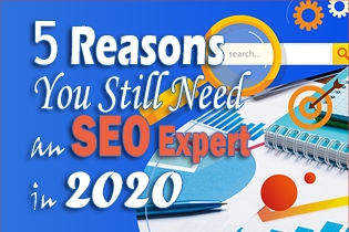5 Reasons You Still Need an SEO Expert in 2020