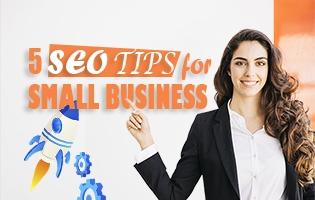 5 SEO Tips for Small Business