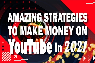 Amazing Strategies To Make Money On YouTube in 2021