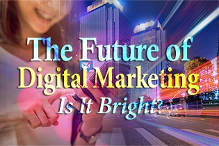 The Future Of Digital Marketing: Is It Bright?