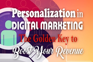Personalization in Digital Marketing - The Golden Key to Boost Your Revenue