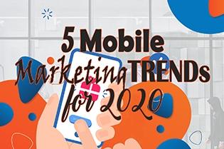 5 Mobile Marketing Trends for 2020