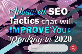 Advanced SEO Tactics That Will Improve Your Ranking In 2020