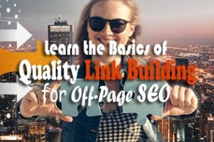 Learn the Basics of Quality Link Building for Off-Page SEO