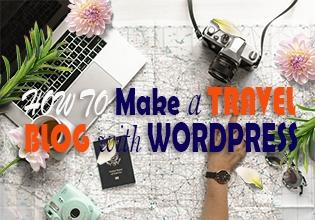 How to Make a Travel Blog with WordPress