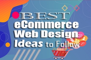 Best eCommerce Web Design Ideas to Follow
