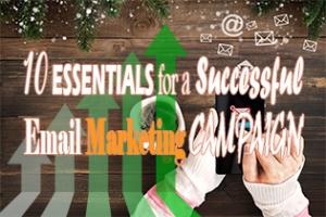 10 Essentials for a Successful Email Marketing Campaign