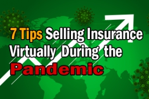 7 Tips Selling Insurance Virtually During The Pandemic
