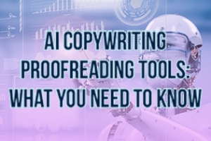 AI Copywriting Proofreading Tools: What You Need To Know
