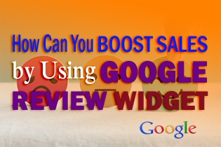 How Can You Boost Sales by Using Google Review Widget