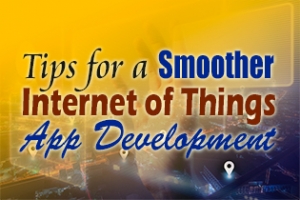 Tips For A Smoother Internet Of Things App Development