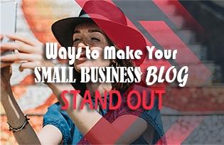 Ways to Make Your Small Business Blog Stand Out